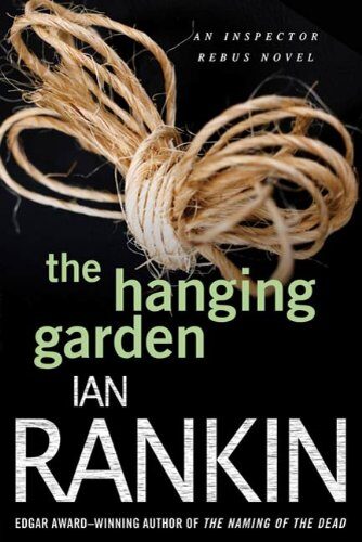 The Hanging Garden: An Inspector Rebus Mystery (Inspector Rebus series Book 9) Cover Image